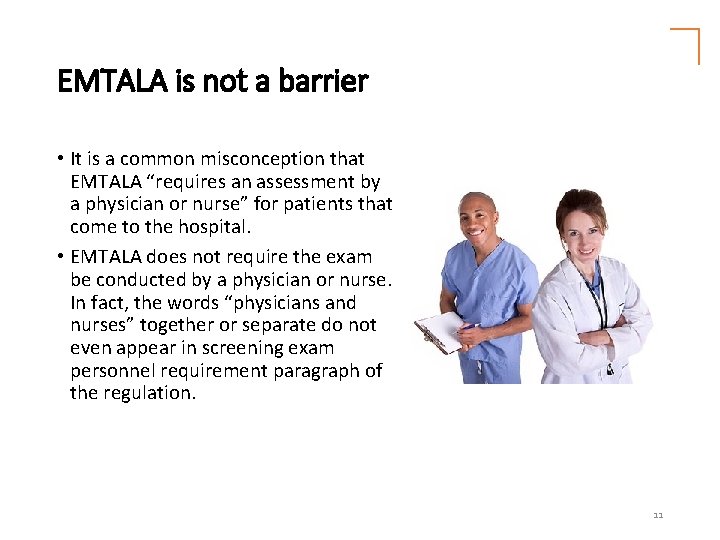 EMTALA is not a barrier • It is a common misconception that EMTALA “requires