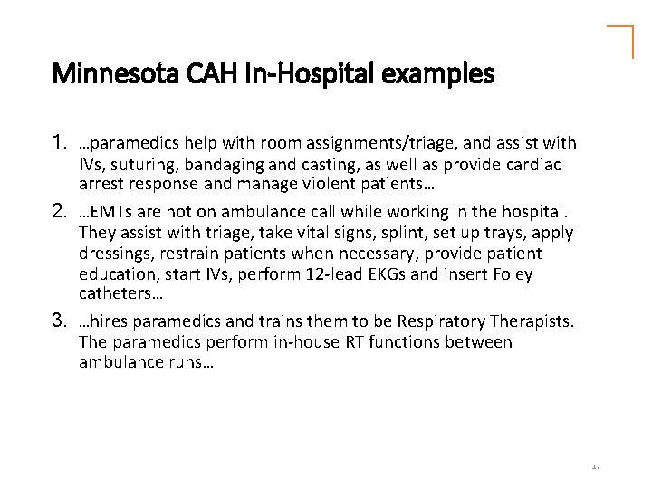 Minnesota CAH In-Hospital examples 1. …paramedics help with room assignments/triage, and assist with IVs,