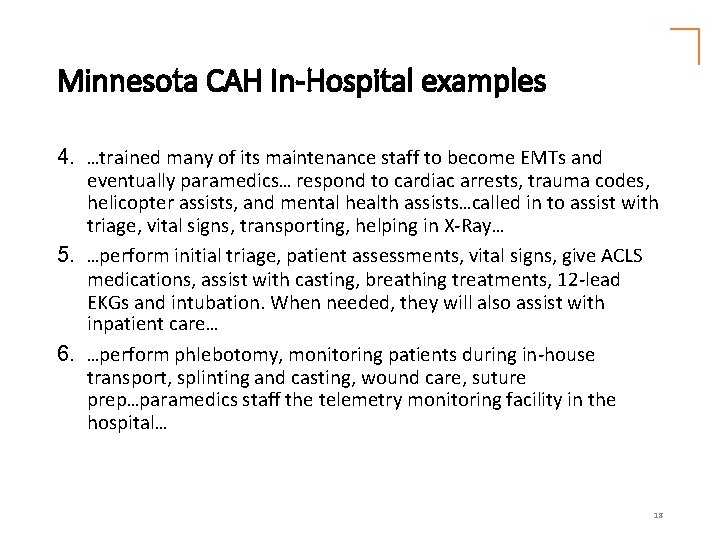 Minnesota CAH In-Hospital examples 4. …trained many of its maintenance staff to become EMTs
