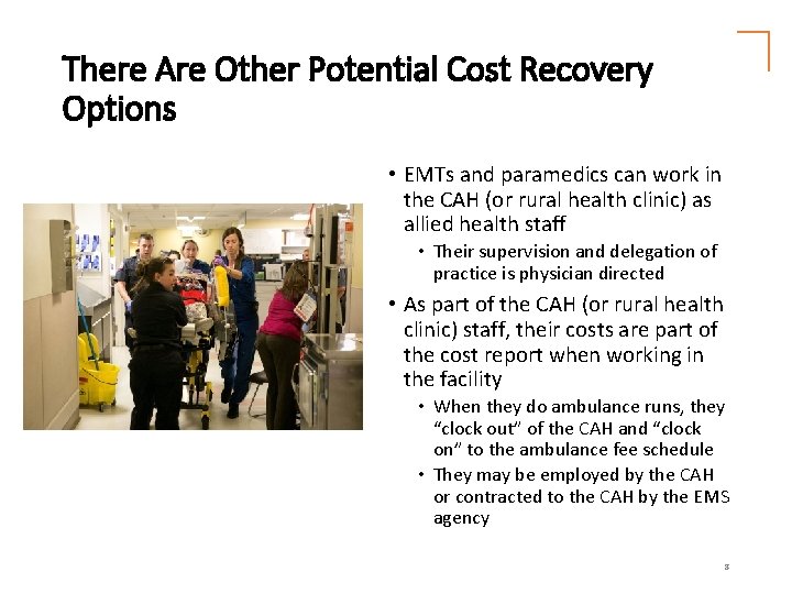 There Are Other Potential Cost Recovery Options • EMTs and paramedics can work in