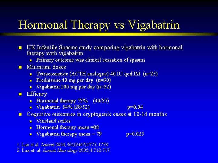 Hormonal Therapy vs Vigabatrin n UK Infantile Spasms study comparing vigabatrin with hormonal therapy