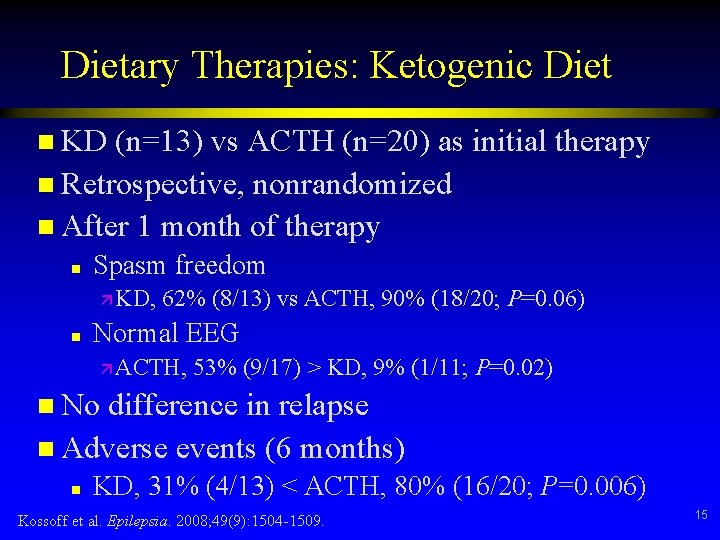 Dietary Therapies: Ketogenic Diet n KD (n=13) vs ACTH (n=20) as initial therapy n
