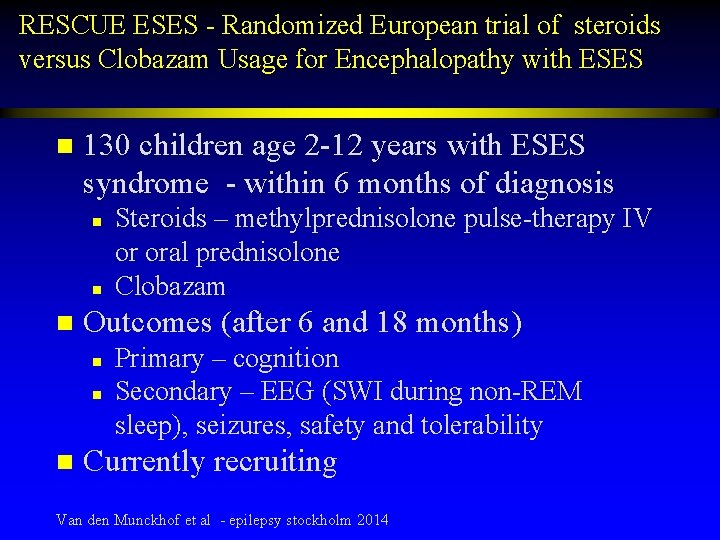 RESCUE ESES - Randomized European trial of steroids versus Clobazam Usage for Encephalopathy with