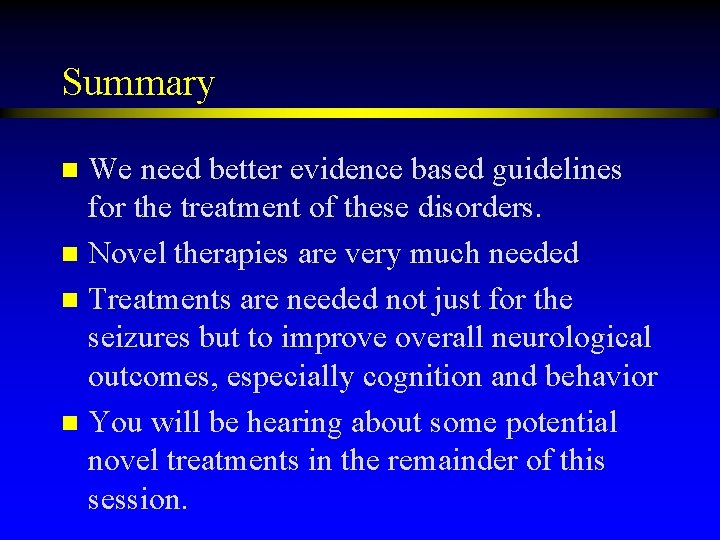 Summary We need better evidence based guidelines for the treatment of these disorders. n