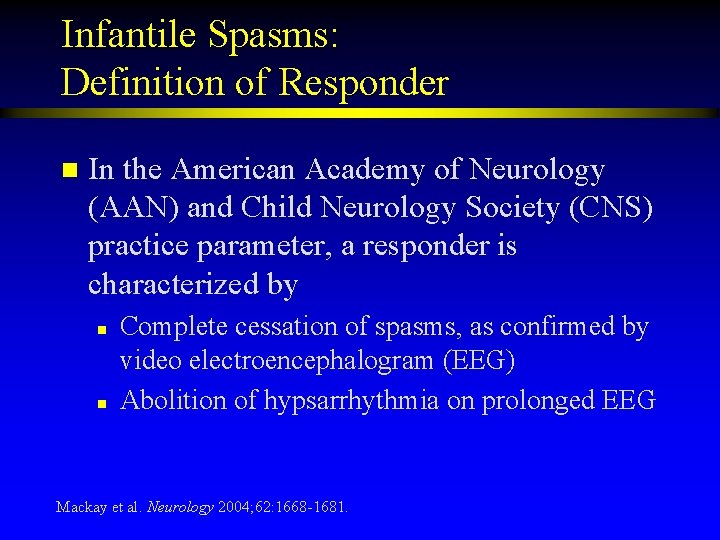 Infantile Spasms: Definition of Responder n In the American Academy of Neurology (AAN) and