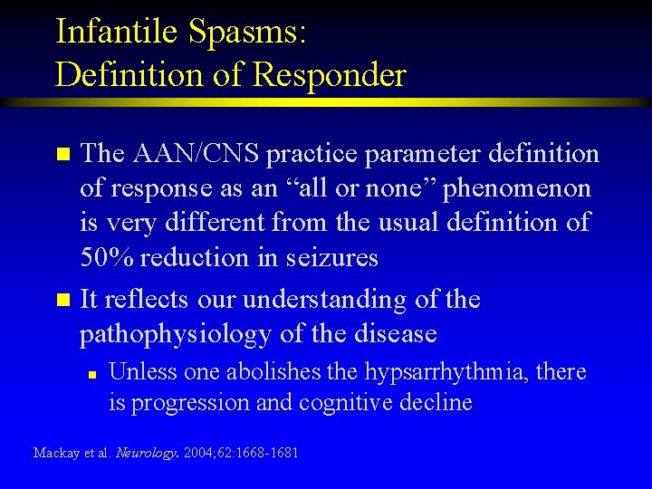 Infantile Spasms: Definition of Responder The AAN/CNS practice parameter definition of response as an