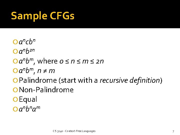 Sample CFGs ancbn anb 2 n anbm, where 0 ≤ n ≤ m ≤