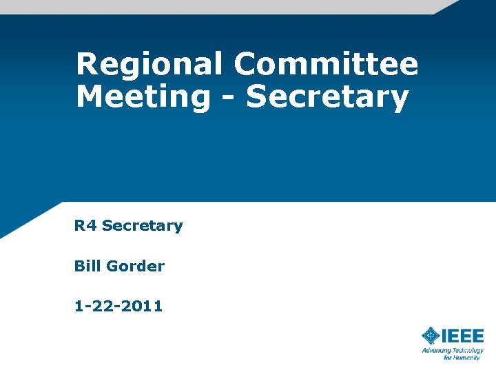 Regional Committee Meeting - Secretary R 4 Secretary Bill Gorder 1 -22 -2011 