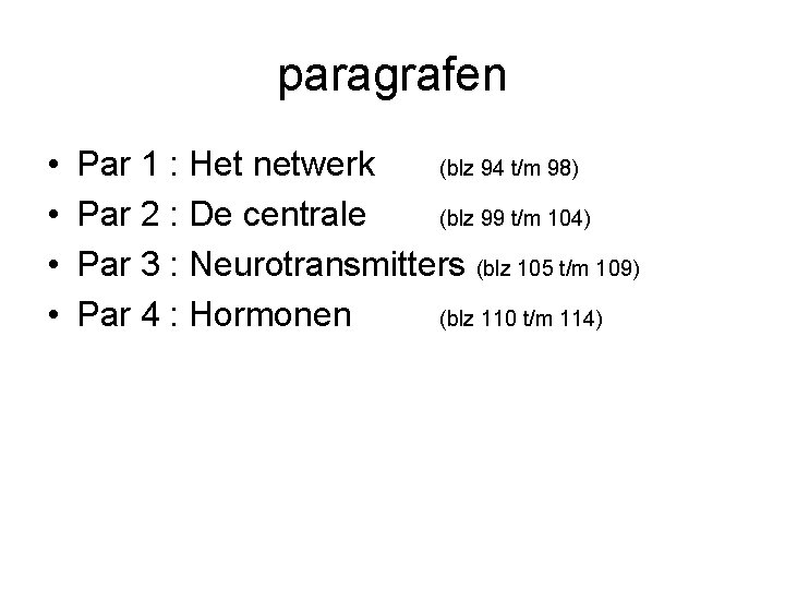 paragrafen • • Par 1 : Het netwerk (blz 94 t/m 98) Par 2