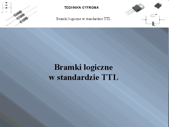 Bramki logiczne w standardzie TTL 