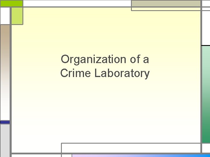 Organization of a Crime Laboratory 