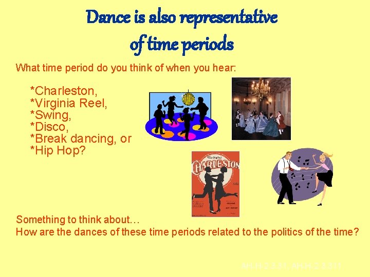 Dance is also representative of time periods What time period do you think of