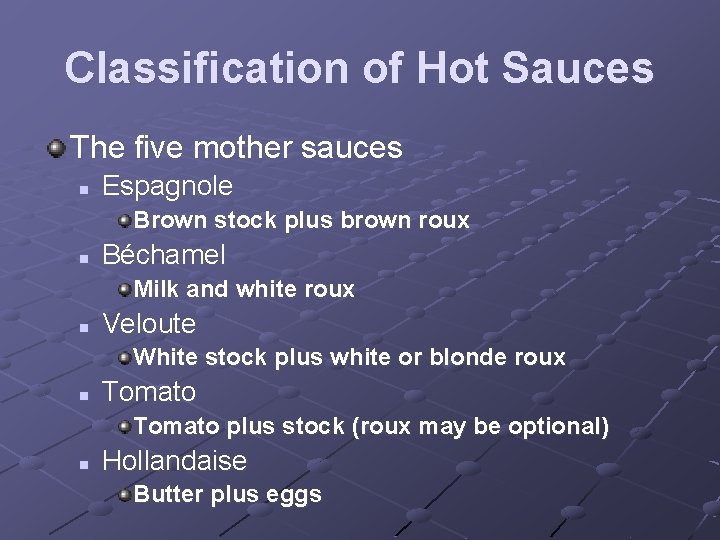 Classification of Hot Sauces The five mother sauces n Espagnole Brown stock plus brown