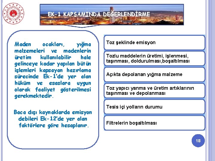 EK-1 KAPSAMINDA DEĞERLENDİRME Maden ocakları, yığma malzemeleri ve madenlerin üretim kullanılabilir hale gelinceye kadar