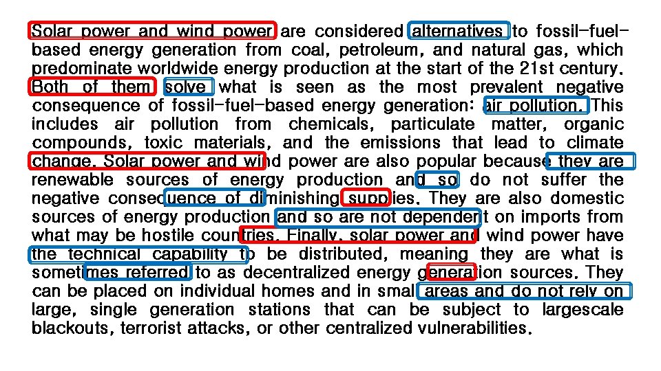 Solar power and wind power are considered alternatives to fossil-fuelbased energy generation from coal,