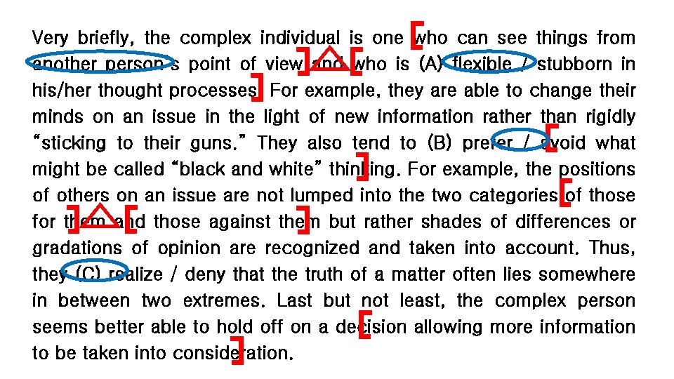 Very briefly, the complex individual is one who can see things from another person’s