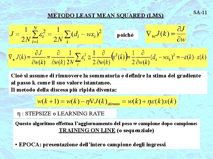 METODO LEAST MEAN SQUARED (LMS) SA-11 poiché Cioè si assume di rimuovere la sommatoria