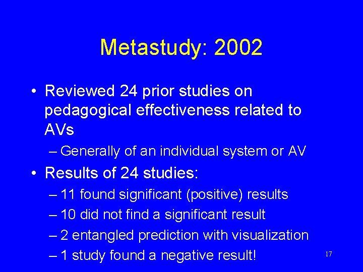 Metastudy: 2002 • Reviewed 24 prior studies on pedagogical effectiveness related to AVs –