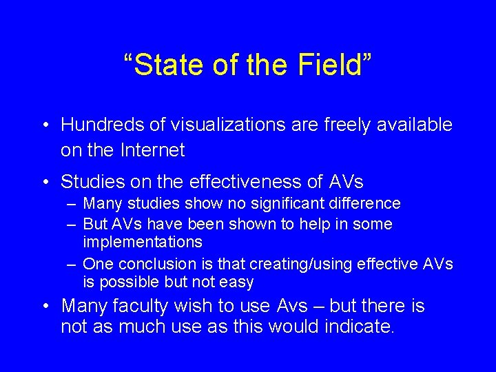 “State of the Field” • Hundreds of visualizations are freely available on the Internet