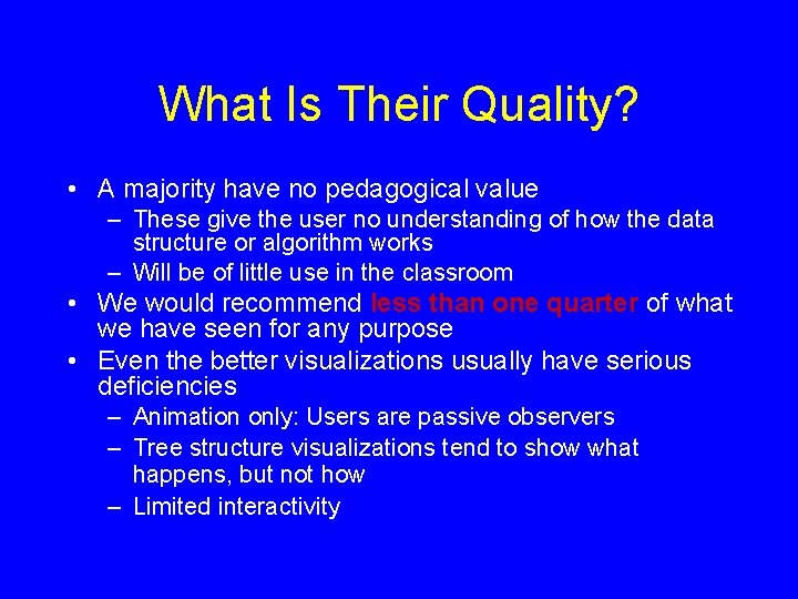 What Is Their Quality? • A majority have no pedagogical value – These give