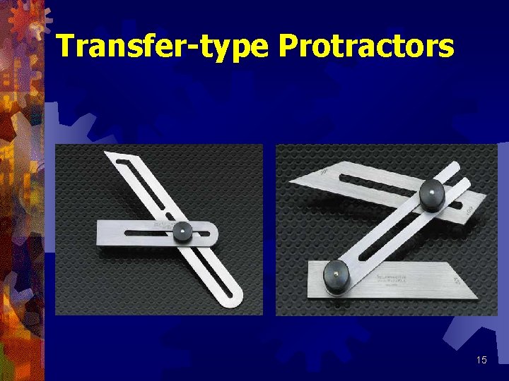 Transfer-type Protractors 15 