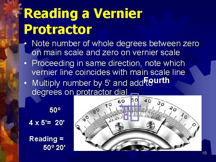 Reading a Vernier Protractor • Note number of whole degrees between zero on main