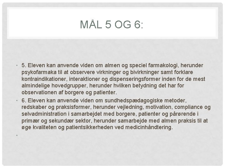 MÅL 5 OG 6: • 5. Eleven kan anvende viden om almen og speciel