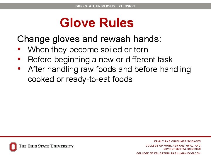 OHIO STATE UNIVERSITY EXTENSION Glove Rules Change gloves and rewash hands: • When they