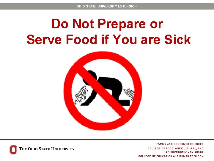 OHIO STATE UNIVERSITY EXTENSION Do Not Prepare or Serve Food if You are Sick