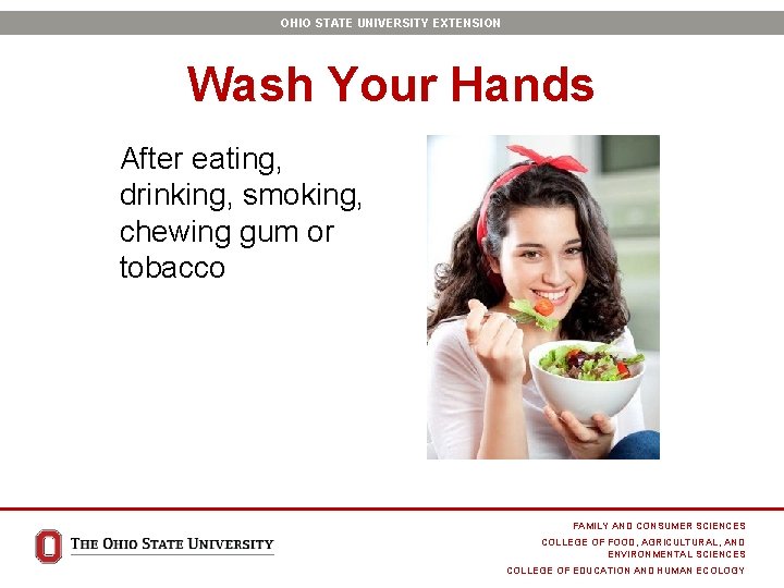 OHIO STATE UNIVERSITY EXTENSION Wash Your Hands After eating, drinking, smoking, chewing gum or