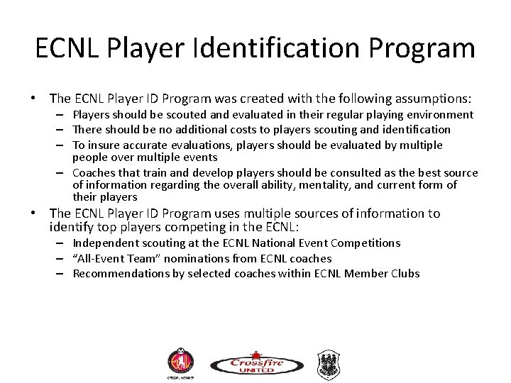 ECNL Player Identification Program • The ECNL Player ID Program was created with the ECNL Player Identification Program • The ECNL Player ID Program was created with the