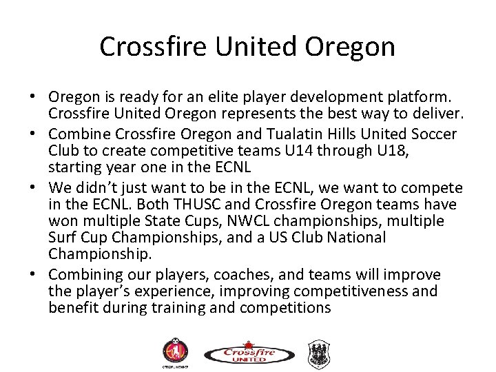 Crossfire United Oregon • Oregon is ready for an elite player development platform. Crossfire Crossfire United Oregon • Oregon is ready for an elite player development platform. Crossfire
