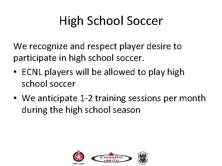 High School Soccer We recognize and respect player desire to participate in high school High School Soccer We recognize and respect player desire to participate in high school