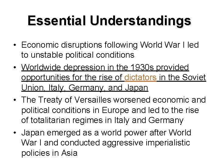 Essential Understandings • Economic disruptions following World War I led to unstable political conditions