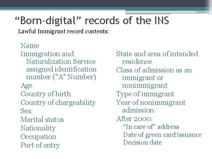 “Born-digital” records of the INS Lawful Immigrant record contents: Name Immigration and Naturalization Service