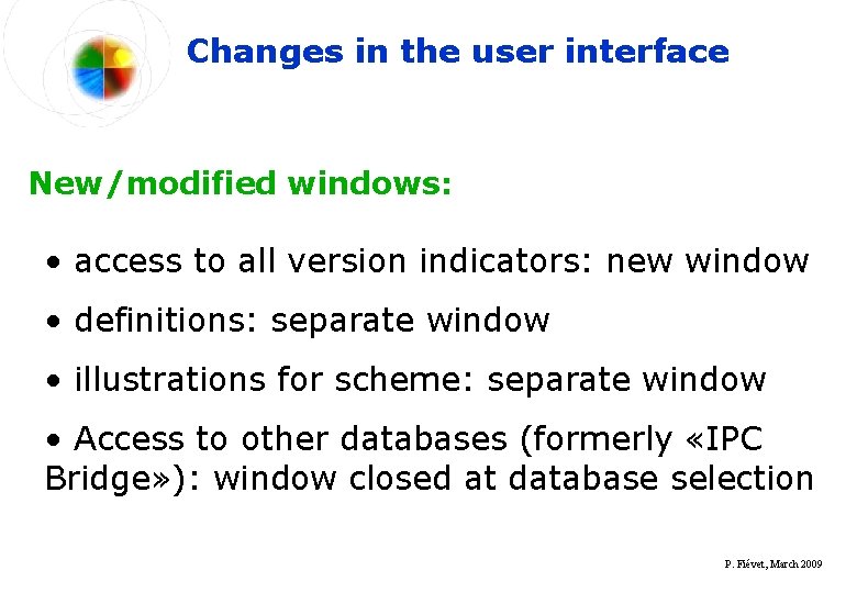 Changes in the user interface New/modified windows: • access to all version indicators: new