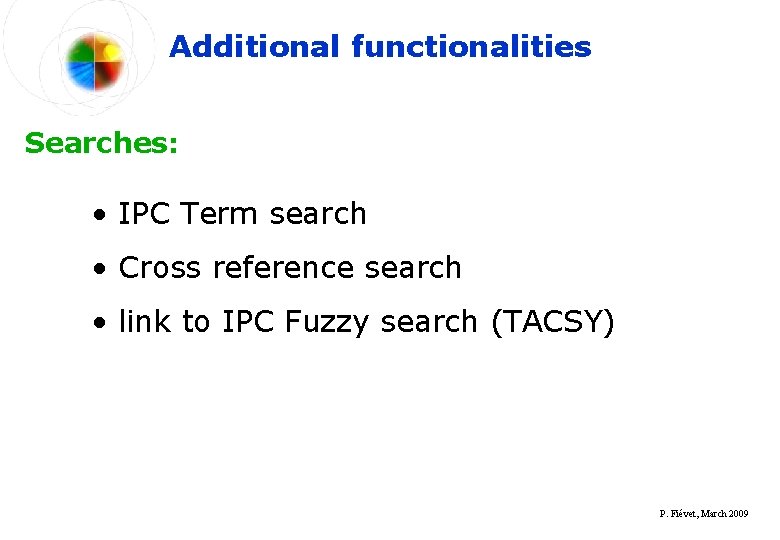 Additional functionalities Searches: • IPC Term search • Cross reference search • link to