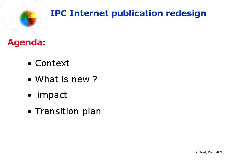 IPC Internet publication redesign Agenda: • Context • What is new ? • impact