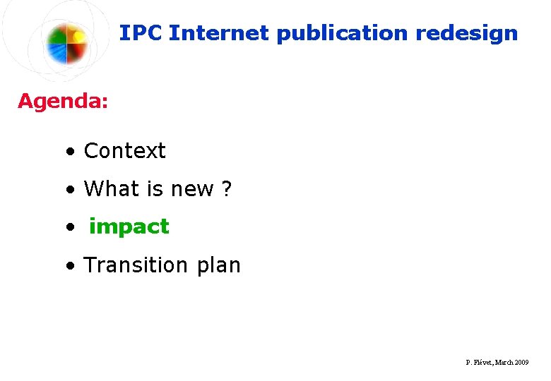 IPC Internet publication redesign Agenda: • Context • What is new ? • impact