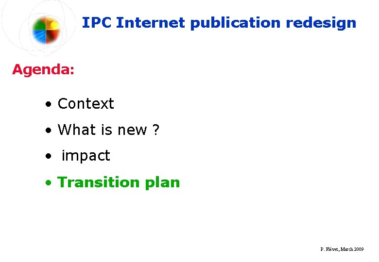 IPC Internet publication redesign Agenda: • Context • What is new ? • impact