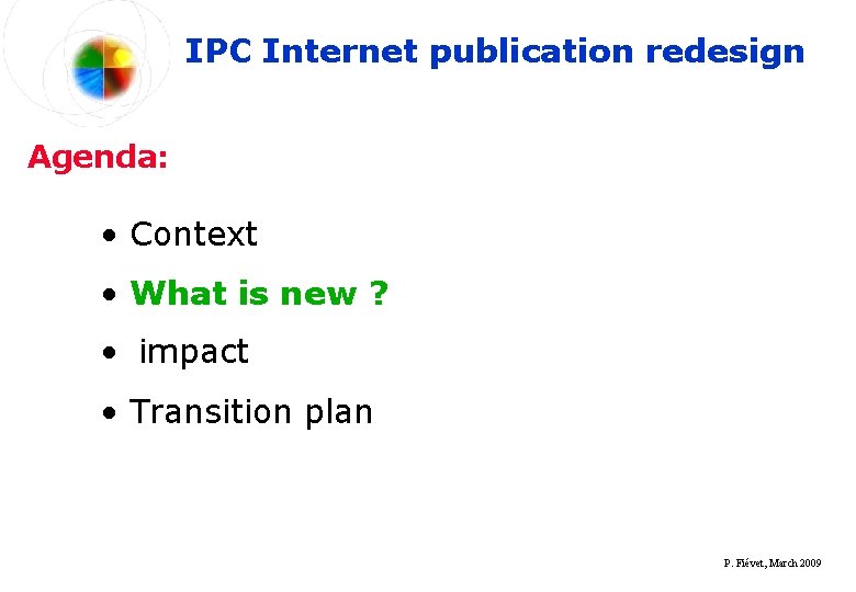 IPC Internet publication redesign Agenda: • Context • What is new ? • impact