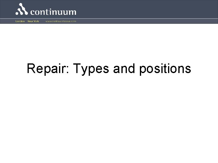 Repair: Types and positions 