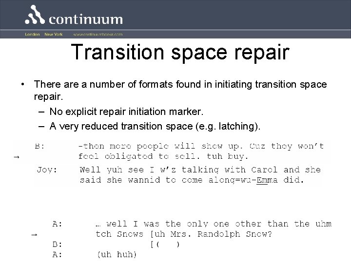 Transition space repair • There a number of formats found in initiating transition space