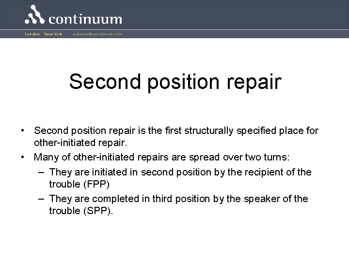 Second position repair • Second position repair is the first structurally specified place for