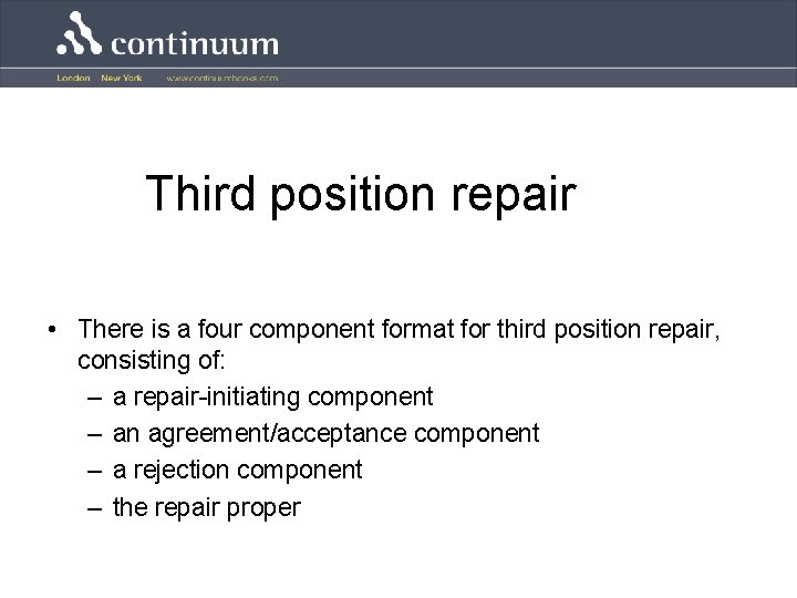 Third position repair • There is a four component format for third position repair,