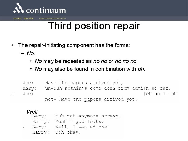 Third position repair • The repair-initiating component has the forms: – No. • No