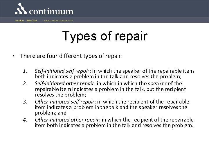 Types of repair • There are four different types of repair: 1. 2. 3.