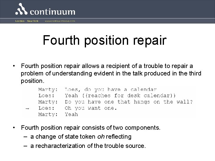 Fourth position repair • Fourth position repair allows a recipient of a trouble to