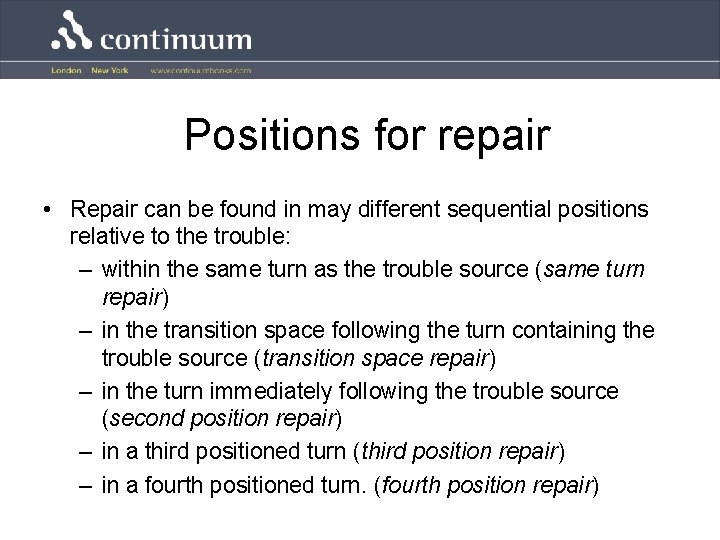 Positions for repair • Repair can be found in may different sequential positions relative