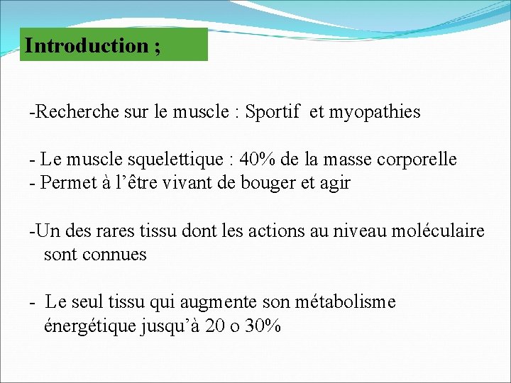 Introduction ; -Recherche sur le muscle : Sportif et myopathies - Le muscle squelettique